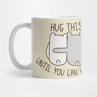 Hug This Until You Can Hug Me Bears Mug